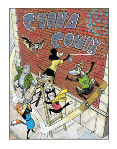 Colorful illustration depicts the character Graffiti mouse, who is standing on a ladder and spray painting the title "C'RONA COMIX" on a brick wall. Graffiti Mouse is surrounded by Bat, Professor Grey, Reporter Fox, and Cat, who is climbing the ladder after Graffiti Mouse. Skate Goat is skating by the scene on a tan skateboard.