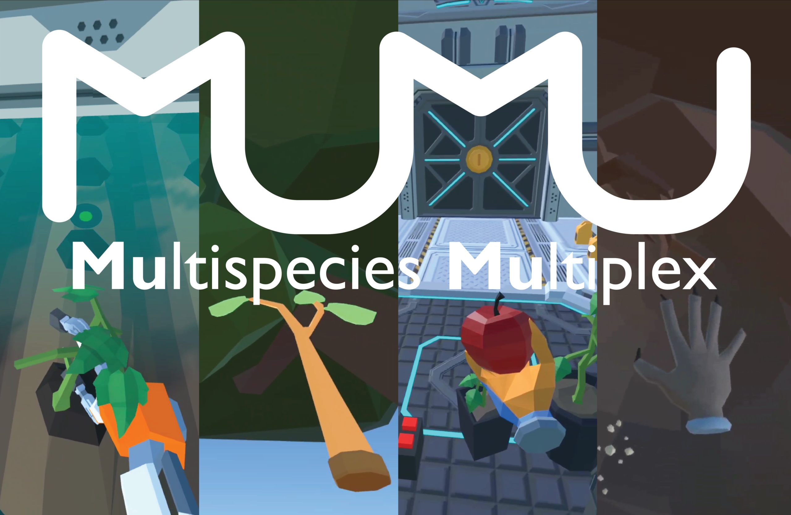Four different vertical panels with "MUMU: Multispecies Multiplex" in large white text over the images. Each panel shows a limb reaching forward from the perspective of the owner of the limb. The leftmost panel shows an orange robot hand holding a green leafy plant against a background of a tilled dirt field. The panel second from left depicts a tree branch reaching up toward the sky, with more tree leaves in the background. The panel third from left shows a gloved farmer hand holding an apple in a futuristic farm laboratory. The rightmost panel shows a prairie dog paw reaching to dig into a dirt tunnel.